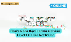 Khóa Học Cinema 4d Basic Level 1 Online Cùng Keyframe