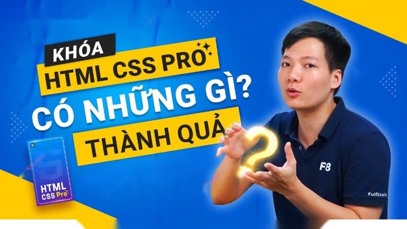 Share Khóa Học F8 - HTML CSS Pro [Đỉnh Cao]