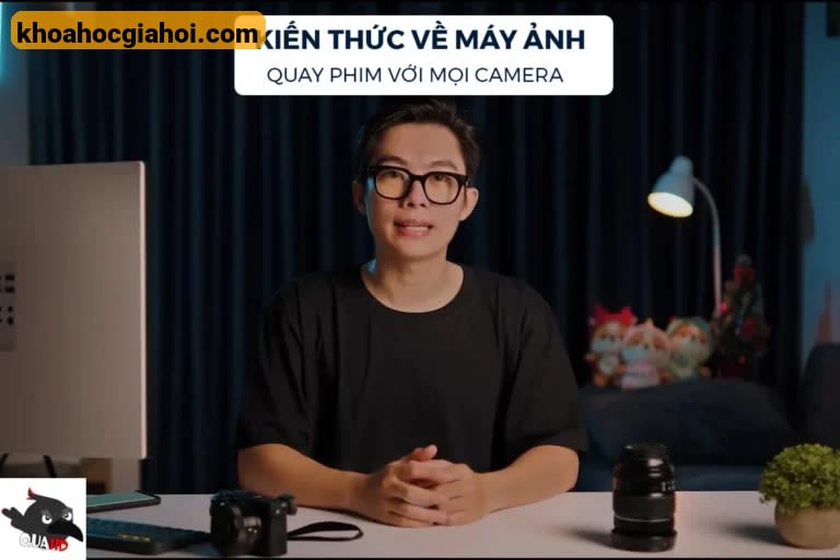 Kiến Thức Về Máy Ảnh Để Quay Phim Với Mọi Camera Cùng Quạhd