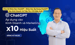 Khóa Học Áp Dụng Chatgpt Vào Kinh Doanh Và Tiếp Thị, X10 Hiệu Suất Khóa Học Áp Dụng Chatgpt Vào Kinh Doanh Và Tiếp Thị, X10 Hiệu Suất