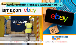Học Kinh Doanh Trên Ebay Và Amazon Từ A-z
