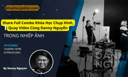 Combo Khóa Học Chụp Hình, Quay Video Cùng Danny Nguyễn