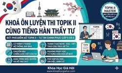 Khoá Ôn Luyện Thi Topik II (cấp 3,4,5,6) Cùng Tiếng Hàn Thầy Tư