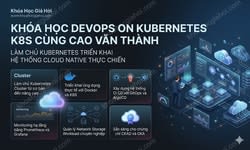 Khóa Học Devops On Kubernetes (k8s) Cùng Cao Văn Thành