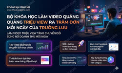 Bộ Khóa Học Làm Video Quảng Cáo Triệu View Ra Trăm Đơn Mỗi Ngày Của Trường Lưu