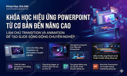 Khóa Học Hiệu Ứng Powerpoint Từ Cơ Bản Đến Nâng Cao
