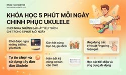 Khóa Học 5 Phút Mỗi Ngày Chinh Phục Ukulele