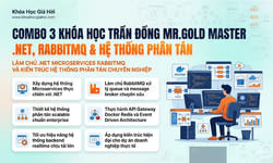 Combo 3 Khóa Học Trần Đồng Mr.Gold Master .net, Rabbitmq & Hệ Thống Phân Tán