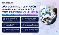 Xây Dựng Profile Chuyên Nghiệp Cho Người Đi Làm Trên Facebook Và Linkedin