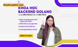 Khóa Học Backend Golang Cùng 100% Mentor Đến Từ Big Tech Tại Engineer Pro