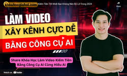 Khóa Học Làm Video Ai – Tự Tin Xây Kênh Kiếm Tiền Cùng Khởi Nguyên Mmo