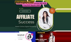 Khóa Học Affiliate Success Mới Nhất Cùng Khởi Nguyên Mmo