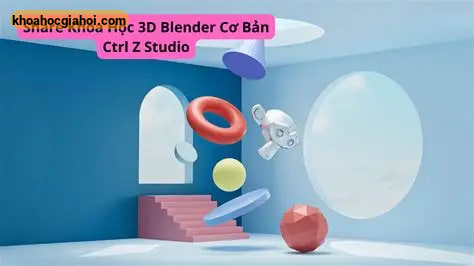 Khóa Học 3d Blender Cơ Bản – Học Thiết Kế 3d Bằng Blender Cùng Ctrl Z Studio