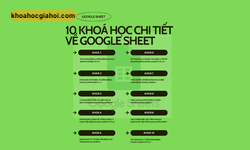 Combo 10 Khoá Học Chi Tiết Về Google Sheet