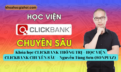 Khóa Học Clickbank Thống Trị – Học Viện Clickbank Chuyên Sâu Cùng Nguyễn Tùng Sơn ( Sơn Piaz )