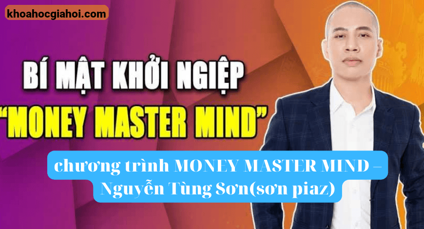 Chương Trình Money Master Mind Cùng Nguyễn Tùng Sơn( Sơn Piaz )