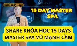 Khóa Học 15 Days Master Spa Vũ Mạnh Cầm