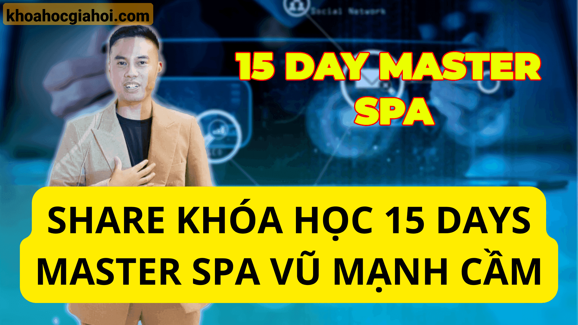 Khóa Học 15 Days Master Spa Vũ Mạnh Cầm
