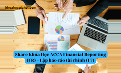 Khóa Học Acca Financial Reporting (fr) – Lập Báo Cáo Tài Chính (f7)