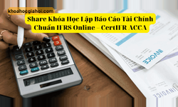 Khóa Học Lập Báo Cáo Tài Chính Chuẩn Ifrs Online – Certifr Acca