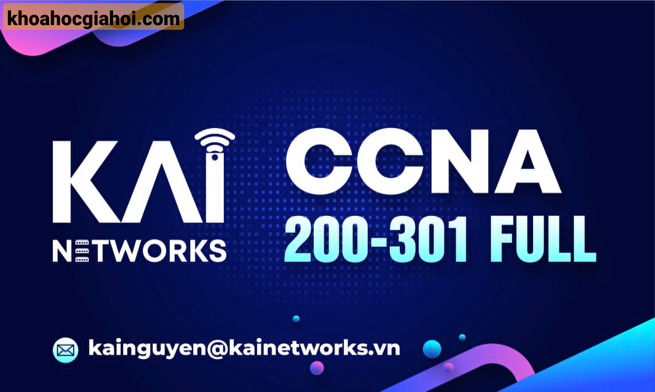 Khóa Học Ccna 200-301 : Full Cùng Nguyễn Phú Thịnh - Kai.edubit.vn