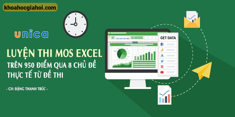 Khóa Học Luyện Thi Mos Excel Trên 950 Điểm Qua 8 Chủ Đề Thực Tế Từ Đề Thi