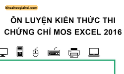 Khóa Học Ôn Luyện Kiến Thức Thi Chứng Chỉ Mos Excel 2016