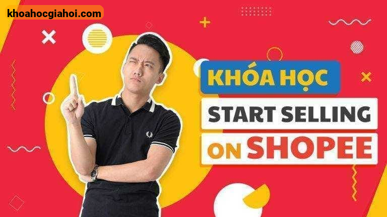 Khóa Học Start Selling On Shopee Giảng Viên Hoàng Mạnh Cường