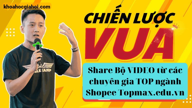 Bộ Video Từ Các Chuyên Gia Top Ngành Shopee Topmax.edu.vn