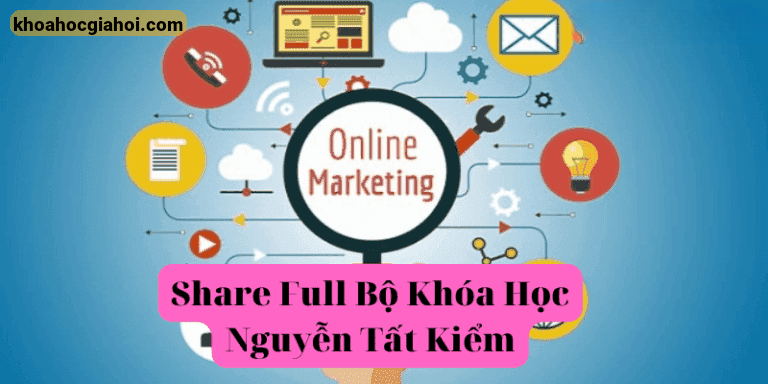 Full Bộ Khóa Học Nguyễn Tất Kiểm