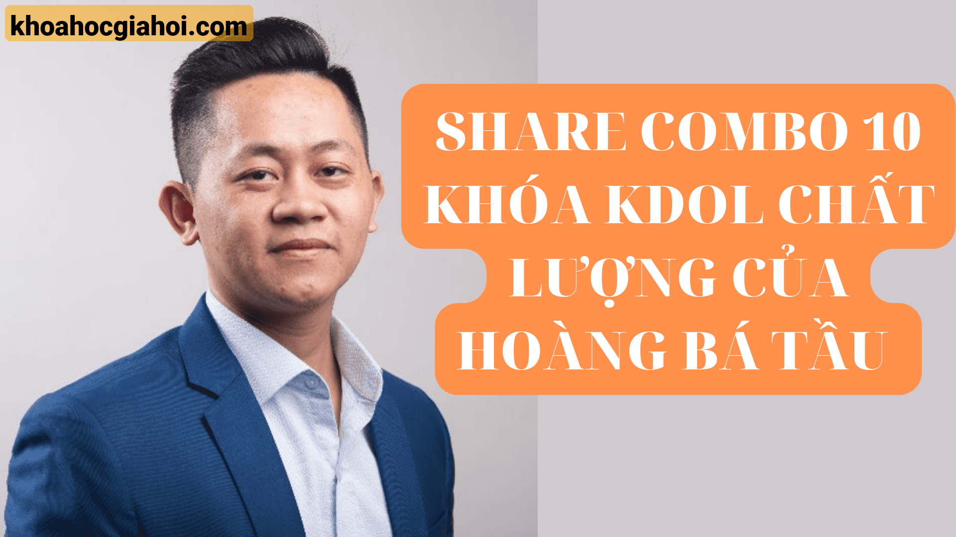 Combo 10 Khóa Học Kinh Doanh Online Hoàng Bá Tầu