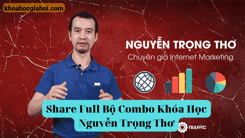 Bộ Combo Khóa Học Nguyễn Trọng Thơ