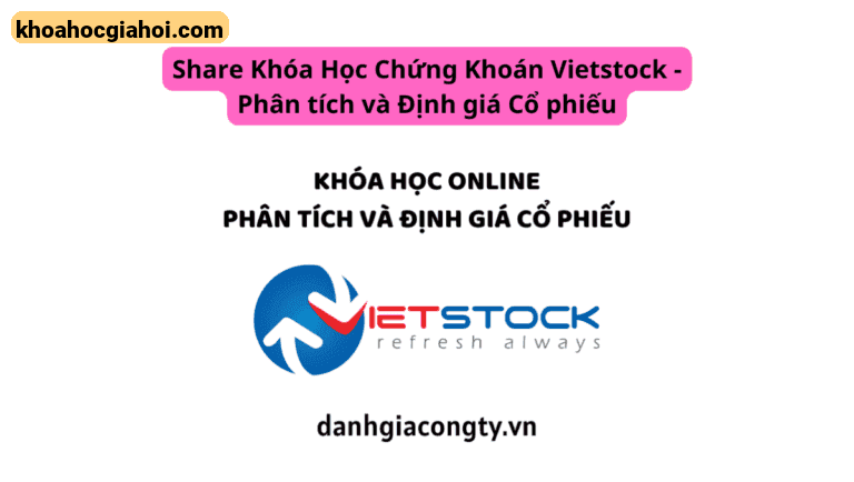 Khóa Học Chứng Khoán Phân Tích Và Định Giá Cổ Phiếu - Vietstock