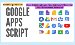 Khóa Học Làm Việc Năng Suất Hơn, Tự Động Hóa Công Việc Với Google Apps Script - Học Excel Online