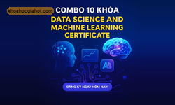 Combo 10 Khóa Học Data Science And Machine Learning Cùng Csc