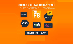 Combo 4 Khóa Học Lập Trình Web Fullstack – Từ Html, Javascript, Sass, React & Node.js Đến Dự Án Thực Tế Cùng F8