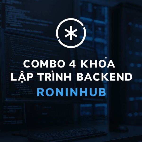 Combo 4 Khóa Học Siêu Cấp Backend & System Design Cùng Roninhub