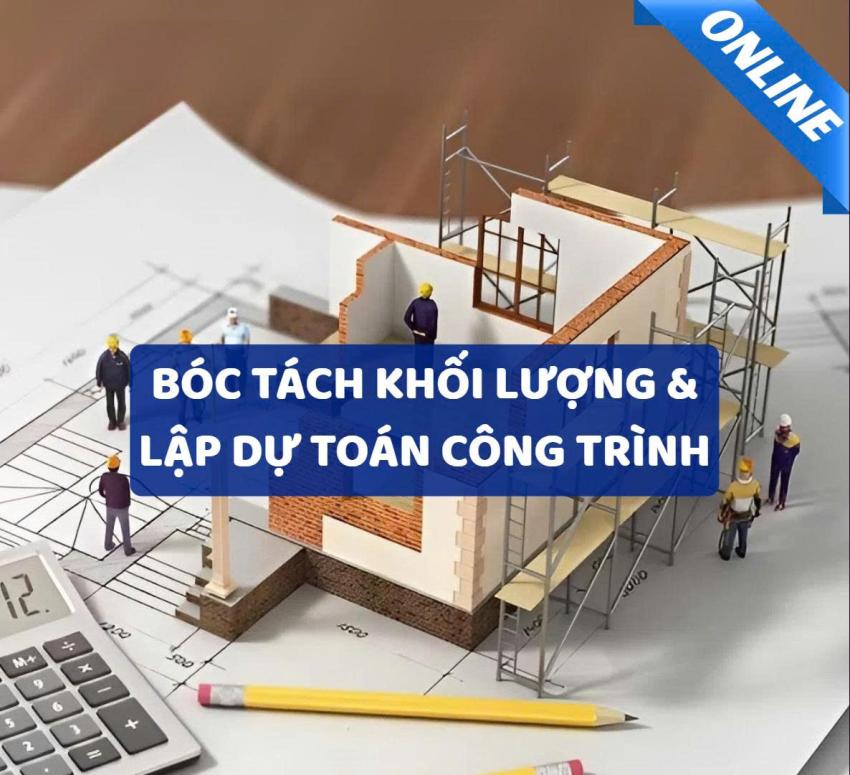 Khóa Học Bóc Tách Khối Lượng Và Lập Dự Toán Của Đại Học Xây Dựng