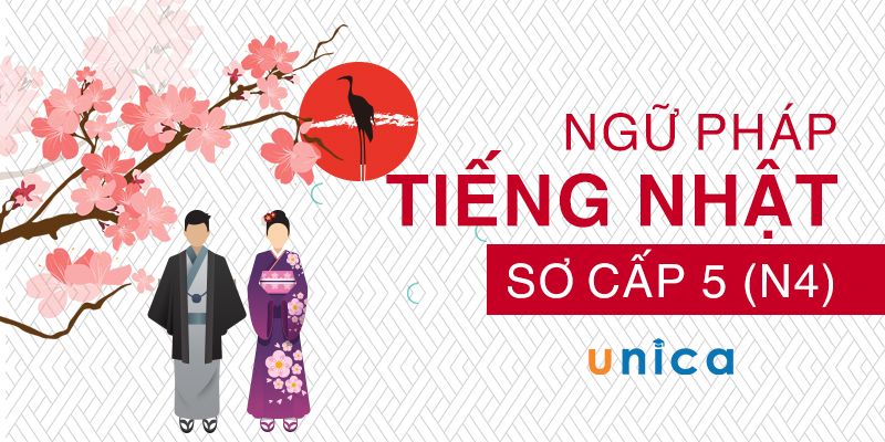 Khóa Học Tiếng Nhật Sơ Cấp 5 ( N4 )