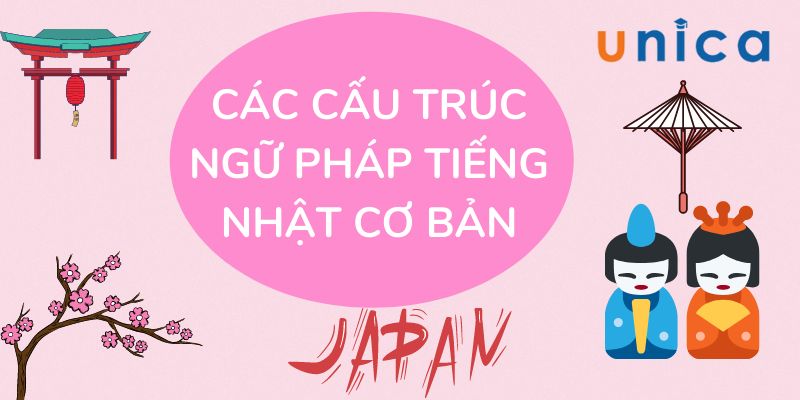 Khóa Học Cấu Trúc Ngữ Pháp Tiếng Nhật Cơ Bản