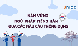 Khóa Học Nắm Vững Ngữ Pháp Tiếng Hàn Qua Các Mẫu Câu Thông Dụng