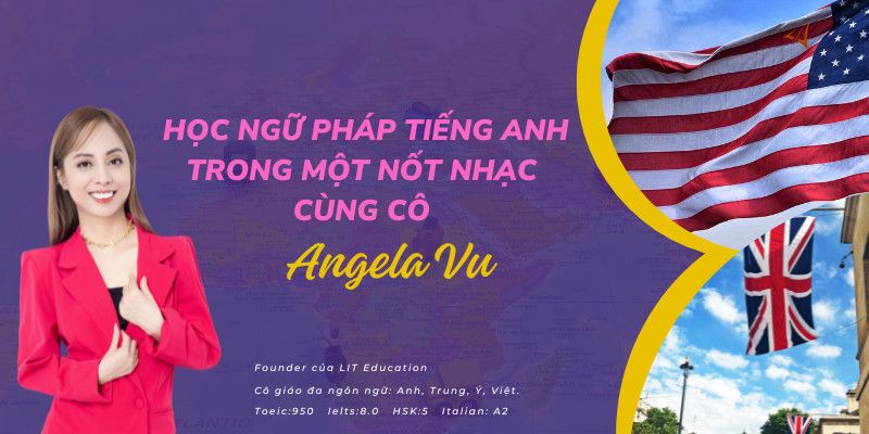 Khóa Khóa Học Ngữ Pháp Tiếng Anh Cùng Cô Angela Vu