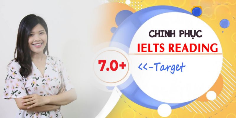 Khóa Học Chinh Phục Ngay IELTS Reading Target 7.0+