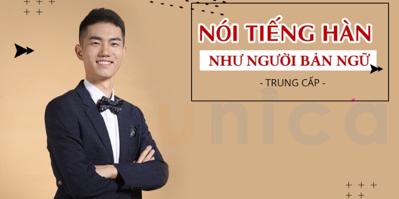 Khóa Học Nói Tiếng Hàn Như Người Bản Ngữ - Trung Cấp