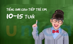 Khóa Học Tiếng Anh Giao Tiếp Trẻ Em Từ 10 - 15 Tuổi