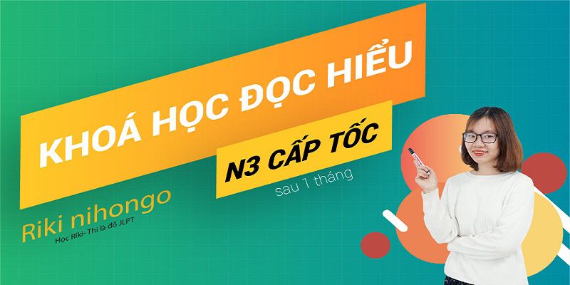 Khóa Học Tiếng Nhật: Đọc Hiểu N3 Cấp Tốc (1 Tháng)