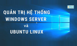 Khóa Học Quản Trị Hệ Thống Windows Server Và Ubuntu Linux