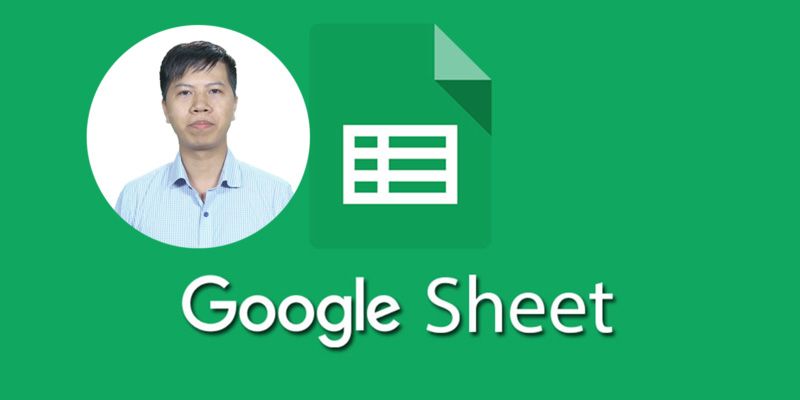 Khóa Học Thành Thạo Với Google Spreadsheets