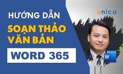 Khóa Học Hướng Dẫn Soạn Thảo Văn Bản Với Word 365 Từ A - Z