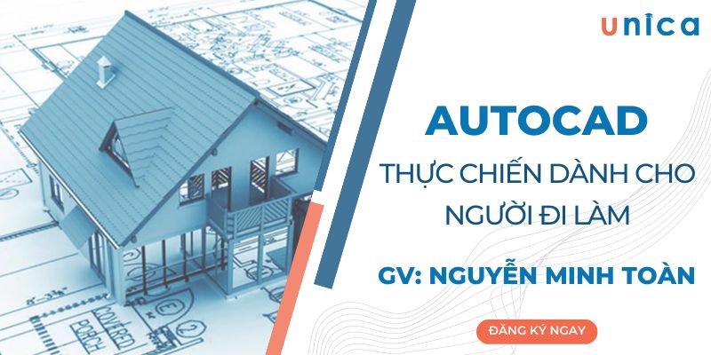 Khóa Học Autocad Thực Chiến Dành Cho Người Đi Làm